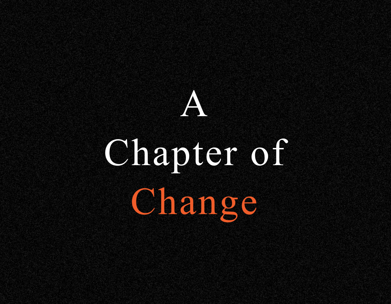 A Chapter of Change